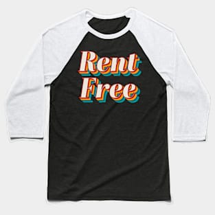 Rent Free Baseball T-Shirt